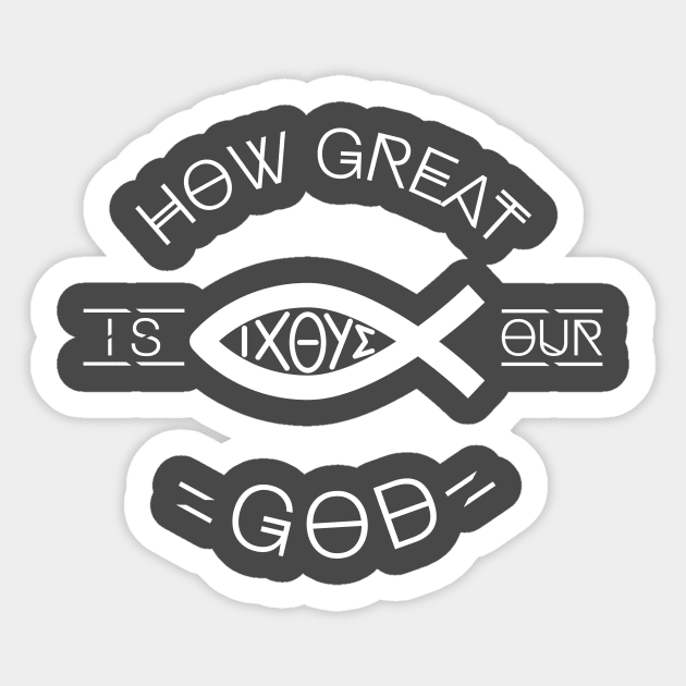 HOW GREAT IS OUR GOD Sticker by worshiptee